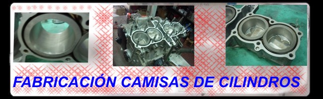 FABRICACIÓN Y RECTIFICACIÓN DE CAMISAS DE CILINDROS